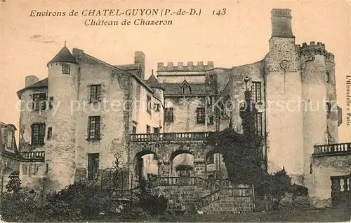 AK / Ansichtskarte Chatel Guyon Chateau de Chazeron Chatel Guyon