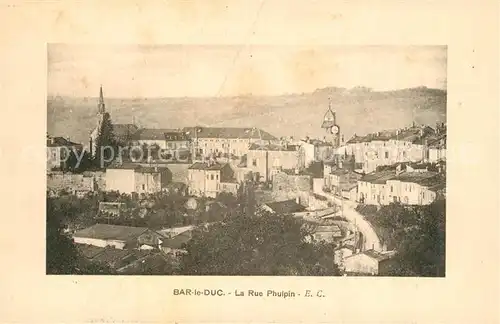 AK / Ansichtskarte Bar_le_Duc_Lothringen La Rue Phulpin Bar_le_Duc_Lothringen