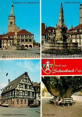 AK / Ansichtskarte Schwabach Rathaus St Johanniskirche Schoener Brunnen Fraenk Fachwerkhaus Alte Linde Schwabach