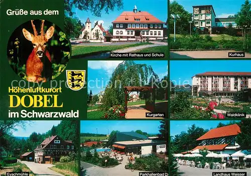 AK / Ansichtskarte Dobel_Schwarzwald Kirche Rathaus Schule Kurhaus Kurgarten Waldklinik Eyachmuehle Parkhallenbad Landhaus Weisser Dobel Schwarzwald