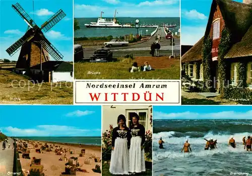 AK / Ansichtskarte Wittduen_Amrum Windmuehle Strand Seebruecke Faehre Friesenhaus Brandung Trachten Wittduen Amrum