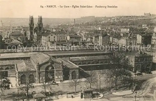 AK / Ansichtskarte Nancy_Lothringen La Gare Eglise Saint Leon Faubourg Stanislas Nancy Lothringen