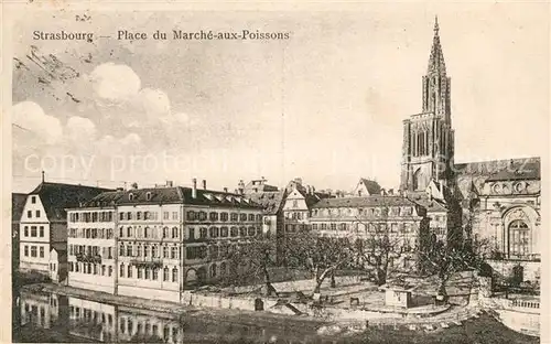AK / Ansichtskarte Strasbourg_Alsace Place du Marche aux Pissons Strasbourg Alsace