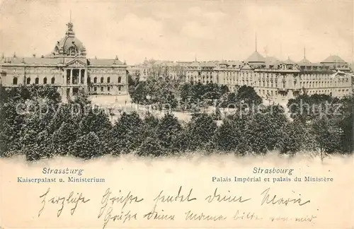 AK / Ansichtskarte Strassburg_Elsass Kaiserpalast Ministerium Strassburg Elsass