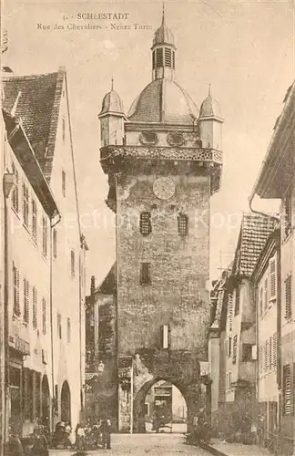 AK / Ansichtskarte Schlestadt Rue de Chevaliers Neuer Turm Schlestadt