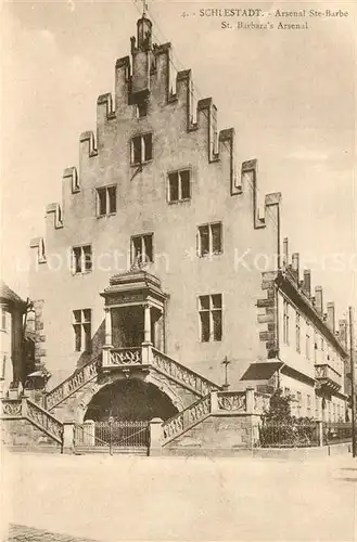 AK / Ansichtskarte Schlestadt Arsenal Sainte Barbe  Schlestadt