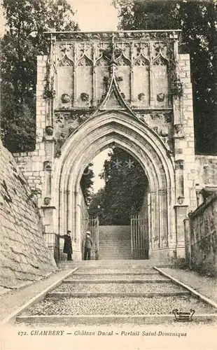 AK / Ansichtskarte Chambery_Savoie Chateau Ducal Portail Saint Dominique Chambery Savoie