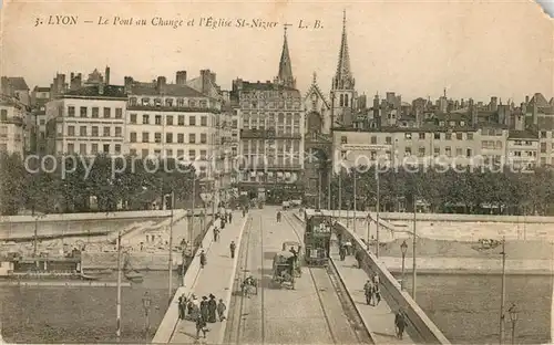 AK / Ansichtskarte Lyon_France Pont au Change Eglise Saint Nizter Lyon France