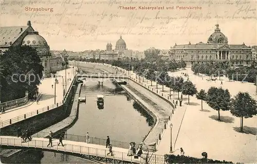 AK / Ansichtskarte Strasbourg_Alsace Theater Kaiserpalast Peterskirche Strasbourg Alsace