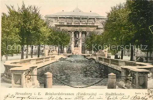 AK / Ansichtskarte Strasbourg_Alsace Reinhardsbrunnen Stadttheater Strasbourg Alsace