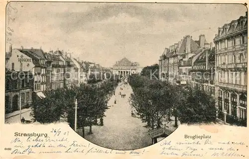 AK / Ansichtskarte Strasbourg_Alsace Broglieplatz Strasbourg Alsace