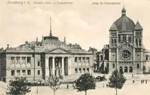 AK / Ansichtskarte Strassburg_Elsass Kaiserliches Land Amtsgericht Jung Sankt Peterskirche Strassburg Elsass
