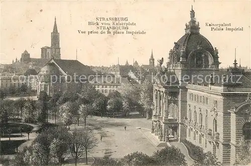 AK / Ansichtskarte Strasbourg_Alsace Blick vom Kaiserplatz Kaiserpalast Strasbourg Alsace
