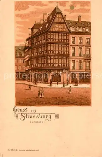 AK / Ansichtskarte Strasbourg_Alsace Altes Haus Strasbourg Alsace