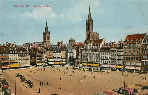 AK / Ansichtskarte Strasbourg_Alsace Karl Roos Platz Strasbourg Alsace