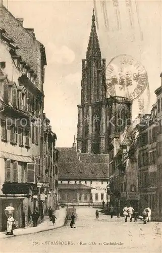 AK / Ansichtskarte Strasbourg_Alsace Rue d Or Cathedrale Strasbourg Alsace