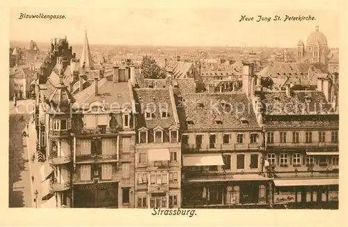 AK / Ansichtskarte Strasbourg_Alsace Blauwolkengasse Neue Jung Sankt Peterkirche Strasbourg Alsace