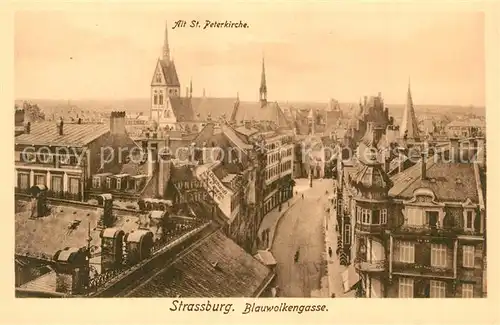 AK / Ansichtskarte Strasbourg_Alsace Blauwolkengasse Alt Sankt Peterkirche Strasbourg Alsace