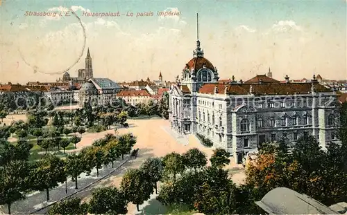 AK / Ansichtskarte Strasbourg_Alsace Kaiserpalast Strasbourg Alsace
