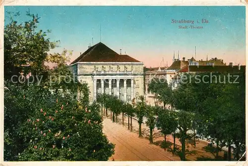AK / Ansichtskarte Strasbourg_Alsace Stadttheater Strasbourg Alsace