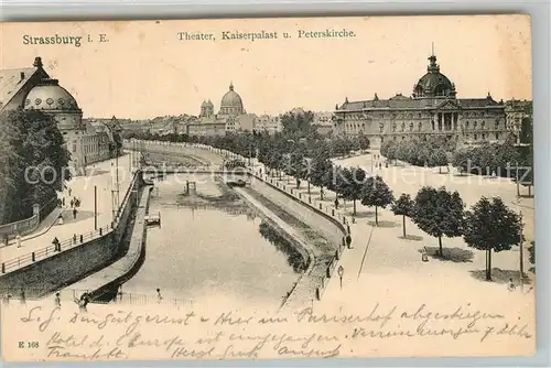 AK / Ansichtskarte Strassburg_Elsass Theater Kaiserpalast Peterskirche Strassburg Elsass
