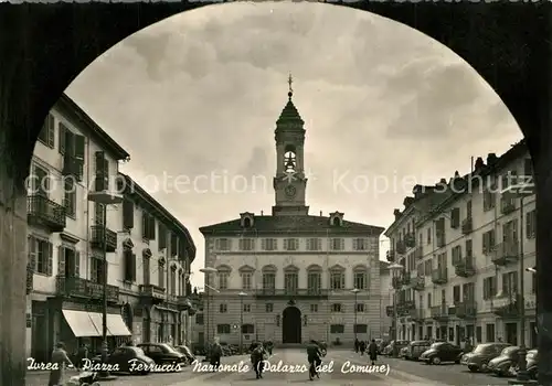 AK / Ansichtskarte Ivrea Piazza Ferruccis Nazionale Palazzo del Comune Ivrea