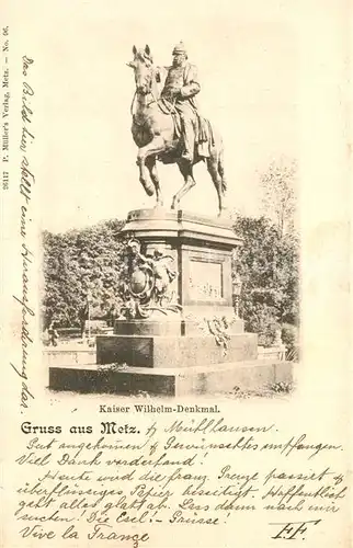 AK / Ansichtskarte Metz_Moselle Kaiser Wilhelm Denkmal Reiterstandbild Metz_Moselle