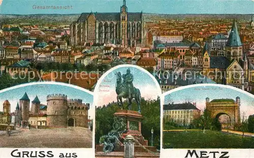 AK / Ansichtskarte Metz_Moselle Stadtbild mit Kathedrale Deutsches Tor Kaiser Wilhelm Denkmal Prinz Friedrich Karl Tor  Metz_Moselle