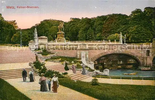 AK / Ansichtskarte Metz_Moselle Kaiserbrunnen Bruecke Metz_Moselle