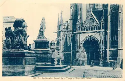 AK / Ansichtskarte Metz_Moselle Cathedrale Portail de la Vierge et Monument Fabert Metz_Moselle