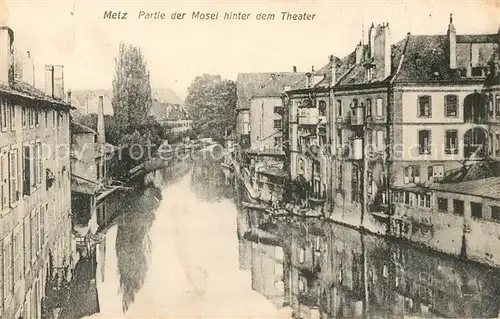 AK / Ansichtskarte Metz_Moselle Partie an der Mosel hinter dem Theater Metz_Moselle