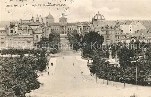 AK / Ansichtskarte Strassburg_Elsass Kaiser Wilhelm Strasse Strassburg Elsass