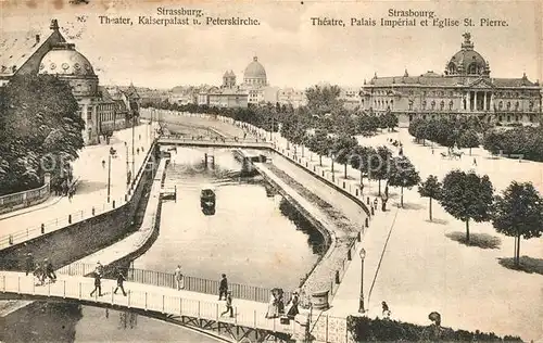 AK / Ansichtskarte Strassburg_Elsass Theater Kaiserpalast Peterskirche Theatre Palais Imperial Eglise St Pierre Strassburg Elsass