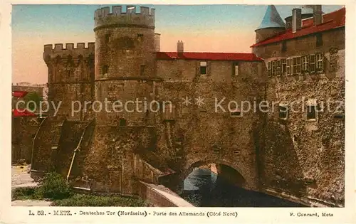 AK / Ansichtskarte Metz_Moselle La Porte des Allemands Deutsches Tor Metz_Moselle