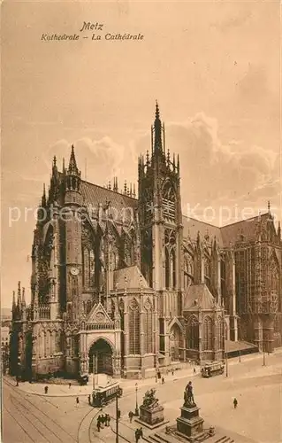 AK / Ansichtskarte Metz_Moselle La Cathedrale Monument Tram Kathedrale Metz_Moselle