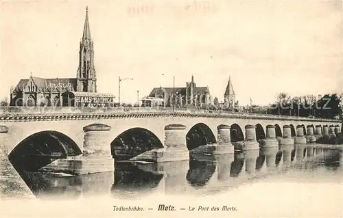 AK / Ansichtskarte Metz_Moselle Le Pont des Morts Totenbruecke Metz_Moselle
