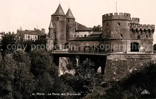 AK / Ansichtskarte Metz_Moselle La Porte des Allemands Deutsches Tor Metz_Moselle