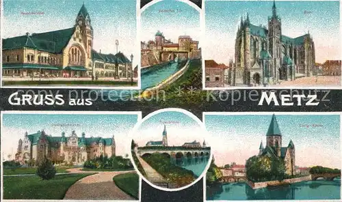 AK / Ansichtskarte Metz_Moselle Hauptbahnhof Deutsches Tor Dom Kirche Totenbruecke Generalkommando Metz_Moselle