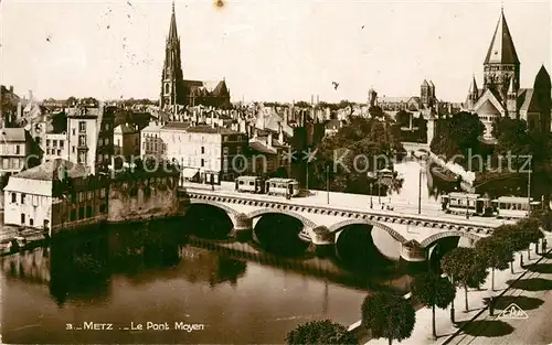 AK / Ansichtskarte Metz_Moselle Le Pont Moyen Tram Eglise Cathedrale Metz_Moselle