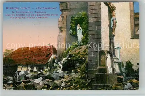 AK / Ansichtskarte Oberburnhaupt In der Zerstoerung blieb ein Kruzifix und eine Muttergottes Statue unversehrt Oberburnhaupt