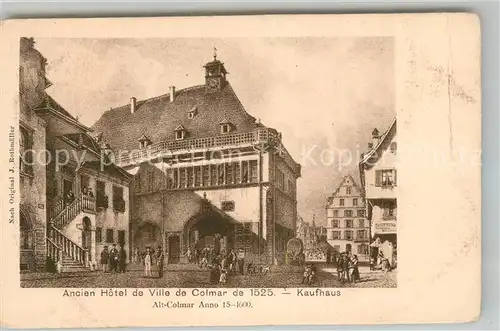 AK / Ansichtskarte Colmar_Haut_Rhin_Elsass Ancien Hotel de Ville de Colmar Colmar_Haut_Rhin_Elsass