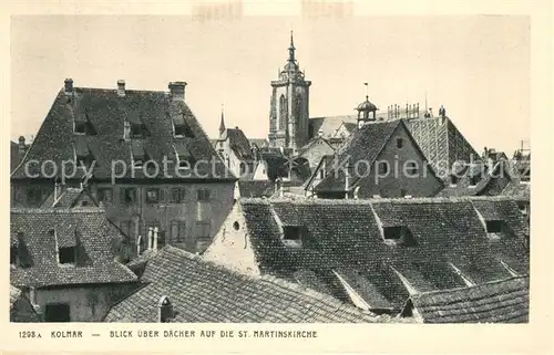 AK / Ansichtskarte Colmar_Haut_Rhin_Elsass Blick ueber Daecher auf die St Martinskirche Colmar_Haut_Rhin_Elsass