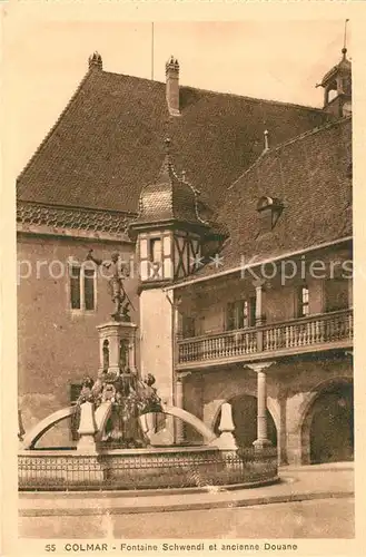 AK / Ansichtskarte Colmar_Haut_Rhin_Elsass Fontaine Schwendi et ancienne Douane Colmar_Haut_Rhin_Elsass