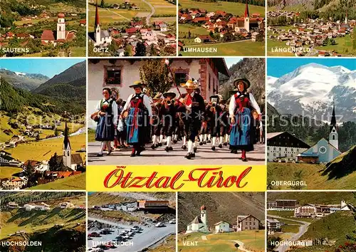 AK / Ansichtskarte oetztal_Tirol Sautens Oetz Umhausen Laengenfeld Obergurgl Soelden Timmelsjoch Vent Hochgurgl Aufmarsch in Tracht oetztal Tirol