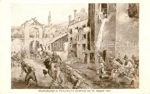 AK / Ansichtskarte Schabatz Strassenkampf am 13. August 1914 1. Weltkrieg Kuenstlerkarte 