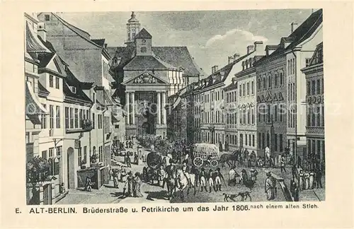 AK / Ansichtskarte Alt_Berlin Buerderstrasse Petrikirche um 1806 alter Stich Kuenstlerkarte Alt_Berlin