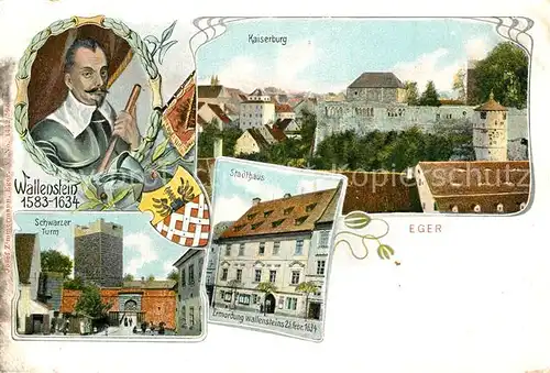 AK / Ansichtskarte Eger_Cheb_Tschechien Portrait Wallenstein Wappen Schwarzer Turm Kaiserburg Stadthaus 