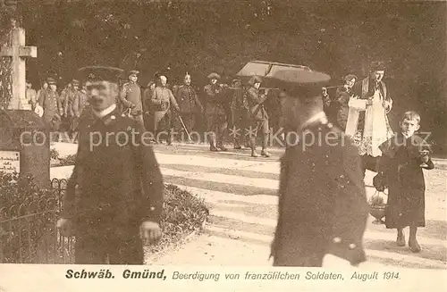 AK / Ansichtskarte Schwaebisch_Gmuend Beerdigung von franzoesischen Soldaten Schwaebisch Gmuend