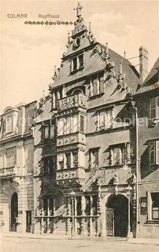 AK / Ansichtskarte Colmar_Haut_Rhin_Elsass Kopfhaus Colmar_Haut_Rhin_Elsass