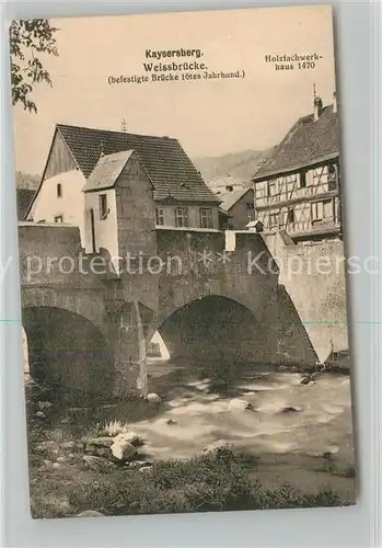 AK / Ansichtskarte Kaysersberg_Haut_Rhin Weissbruecke Holzfachwerkhaus Kaysersberg_Haut_Rhin